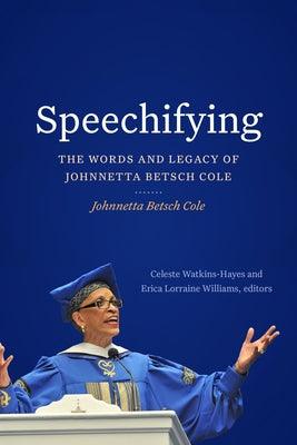 Speechifying: The Words and Legacy of Johnnetta Betsch Cole - Paperback | Diverse Reads