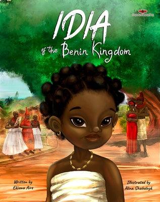 Idia of the Benin Kingdom: An Empowering Book for Girls 4 - 8 - Hardcover | Diverse Reads