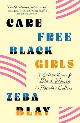 Carefree Black Girls: A Celebration of Black Women in Popular Culture - Paperback | Diverse Reads