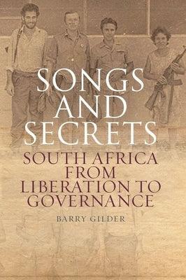 Songs and Secrets: South Africa from Liberation to Governance - Hardcover | Diverse Reads