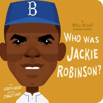 Who Was Jackie Robinson?: A Who Was? Board Book - Board Book | Diverse Reads