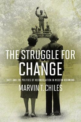 The Struggle for Change: Race and the Politics of Reconciliation in Modern Richmond - Paperback | Diverse Reads