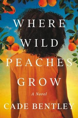 Where Wild Peaches Grow - Paperback | Diverse Reads