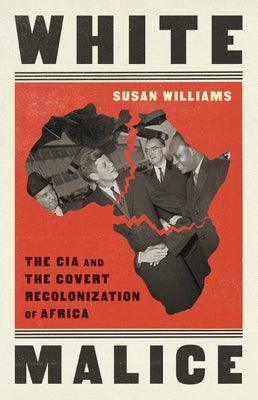 White Malice: The CIA and the Covert Recolonization of Africa - Paperback | Diverse Reads