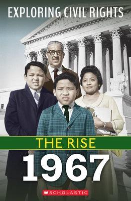 1967 (Exploring Civil Rights: The Rise) - Hardcover | Diverse Reads