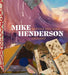 Mike Henderson: Before the Fire, 1965-1985 - Hardcover | Diverse Reads