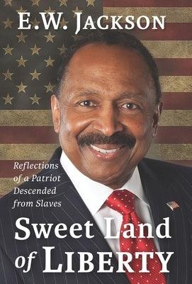 Sweet Land of Liberty:: Reflections of a Patriot Descended from Slaves - Hardcover | Diverse Reads