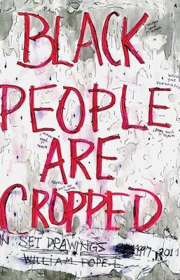 Black People Are Cropped - Paperback | Diverse Reads