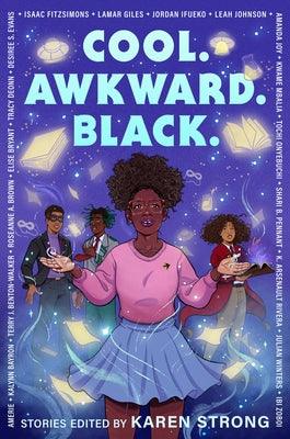 Cool. Awkward. Black. - Hardcover | Diverse Reads