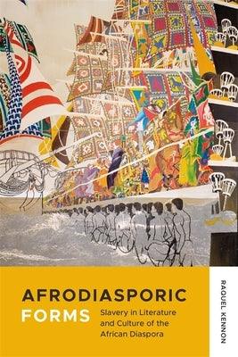 Afrodiasporic Forms: Slavery in Literature and Culture of the African Diaspora - Paperback | Diverse Reads