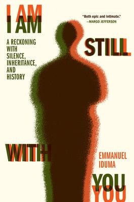 I Am Still with You: A Reckoning with Silence, Inheritance, and History - Hardcover | Diverse Reads