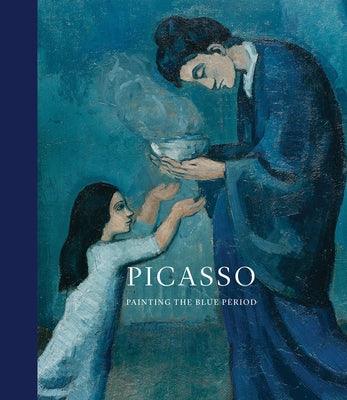 Picasso: Painting the Blue Period - Hardcover | Diverse Reads