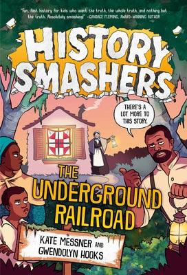 History Smashers: The Underground Railroad - Library Binding | Diverse Reads