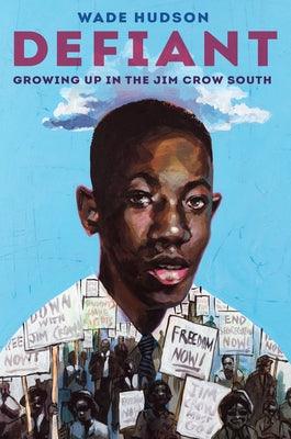 Defiant: Growing Up in the Jim Crow South - Hardcover | Diverse Reads
