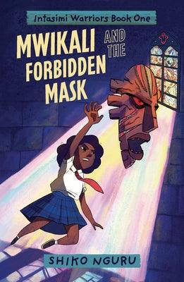 Mwikali and the Forbidden Mask - Hardcover | Diverse Reads