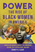 Power: The Rise of Black Women in America - Hardcover | Diverse Reads