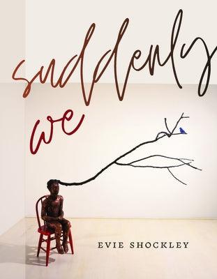 Suddenly We - Paperback | Diverse Reads