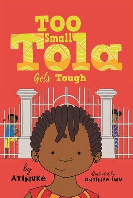 Too Small Tola Gets Tough - Hardcover | Diverse Reads