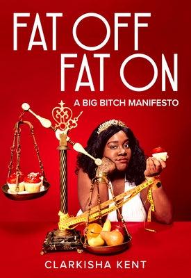 Fat Off, Fat on: A Big Bitch Manifesto - Paperback | Diverse Reads