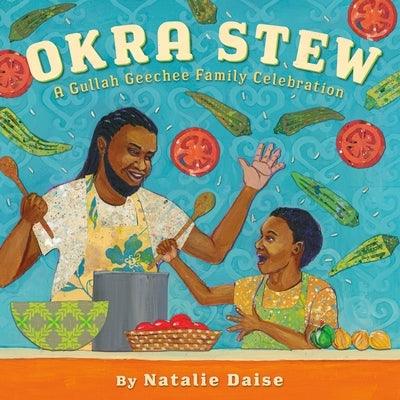 Okra Stew: A Gullah Geechee Family Celebration - Hardcover | Diverse Reads