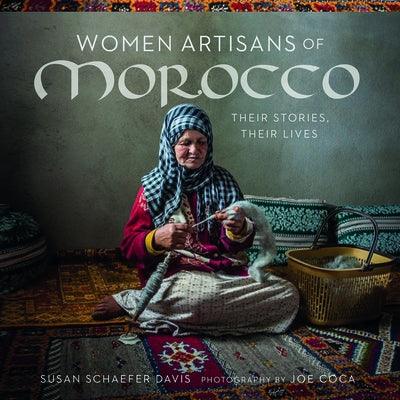 Women Artisans of Morocco: Their Stories, Their Lives - Paperback | Diverse Reads