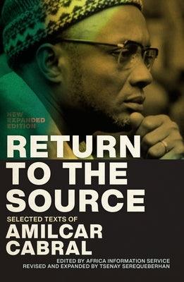 Return to the Source: Selected Texts of Amilcar Cabral, New Expanded Edition - Hardcover | Diverse Reads
