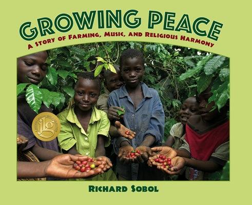 Growing Peace: A Story of Farming, Music, and Religious Harmony - Paperback | Diverse Reads