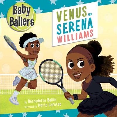 Baby Ballers: Venus and Serena Williams - Board Book | Diverse Reads