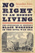 No Right to an Honest Living: The Struggles of Boston's Black Workers in the Civil War Era - Hardcover | Diverse Reads