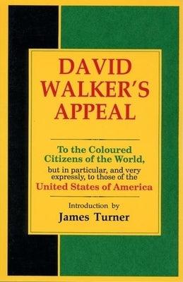 David Walker's Appeal, in Four Articles, Together with a Preamble, to the Coloured Citizens of the World, But in Particular, and Very Expressly, to Th - Paperback | Diverse Reads