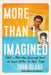 More Than I Imagined: What a Black Man Discovered about the White Mother He Never Knew - Hardcover | Diverse Reads