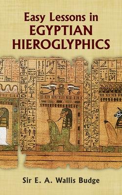 Easy Lessons in Egyptian Hieroglyphics - Paperback | Diverse Reads