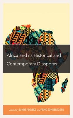 Africa and Its Historical and Contemporary Diasporas - Hardcover | Diverse Reads