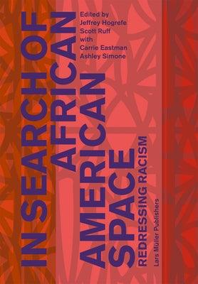 In Search of African American Space: Redressing Racism - Paperback | Diverse Reads