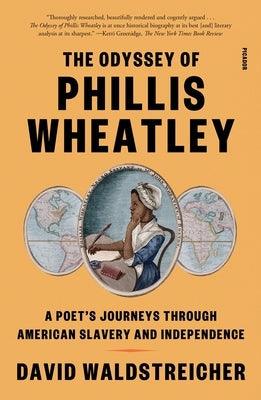 The Odyssey of Phillis Wheatley: A Poet's Journeys Through American Slavery and Independence - Paperback | Diverse Reads
