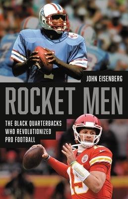 Rocket Men: The Black Quarterbacks Who Revolutionized Pro Football - Hardcover | Diverse Reads