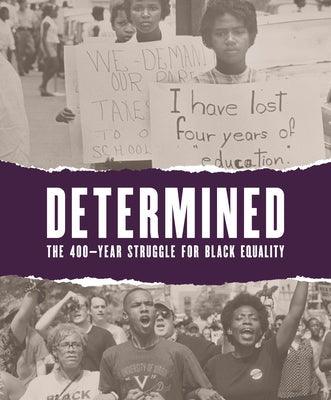 Determined: The 400-Year Struggle for Black Equality - Paperback | Diverse Reads