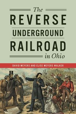 The Reverse Underground Railroad in Ohio - Paperback | Diverse Reads