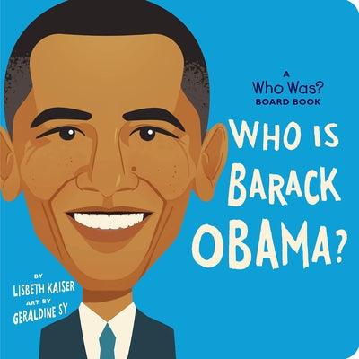 Who Is Barack Obama?: A Who Was? Board Book - Board Book | Diverse Reads