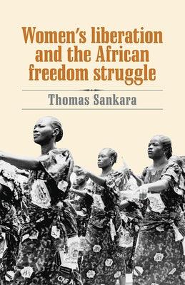 Women's Liberation and the African Freedom Struggle - Paperback | Diverse Reads