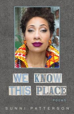We Know This Place - Paperback | Diverse Reads