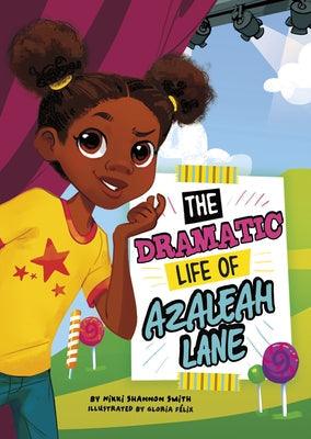 The Dramatic Life of Azaleah Lane - Hardcover | Diverse Reads