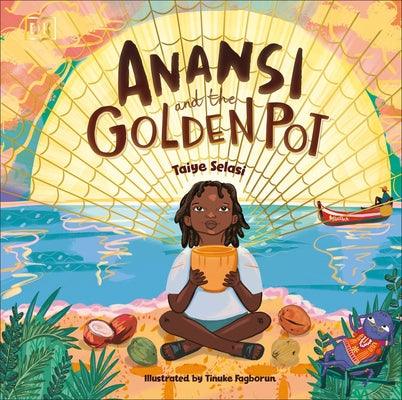 Anansi and the Golden Pot - Hardcover | Diverse Reads