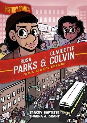 History Comics: Rosa Parks & Claudette Colvin: Civil Rights Heroes - Hardcover | Diverse Reads