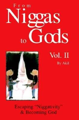 From Niggas to Gods Vol.II: Escaping"niggativity" & Becoming God - Paperback | Diverse Reads