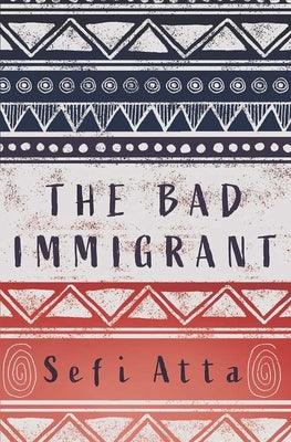 The Bad Immigrant - Paperback | Diverse Reads
