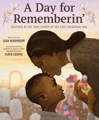 A Day for Rememberin': Inspired by the True Events of the First Memorial Day - Hardcover | Diverse Reads