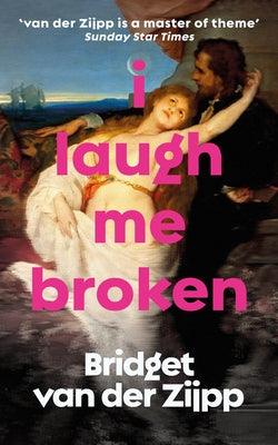 I Laugh Me Broken - Paperback | Diverse Reads