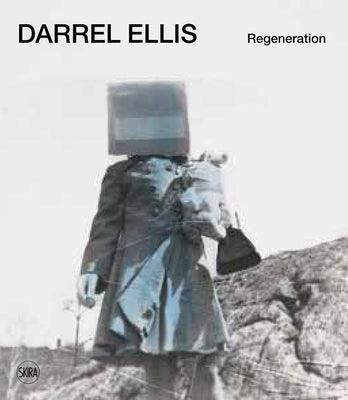 Darrel Ellis: Regeneration - Hardcover | Diverse Reads