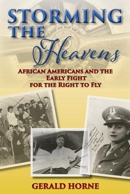 Storming the Heavens: African Americans and the Early Fight for the Right to Fly - Paperback | Diverse Reads